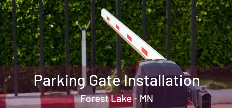 Parking Gate Installation Forest Lake - MN
