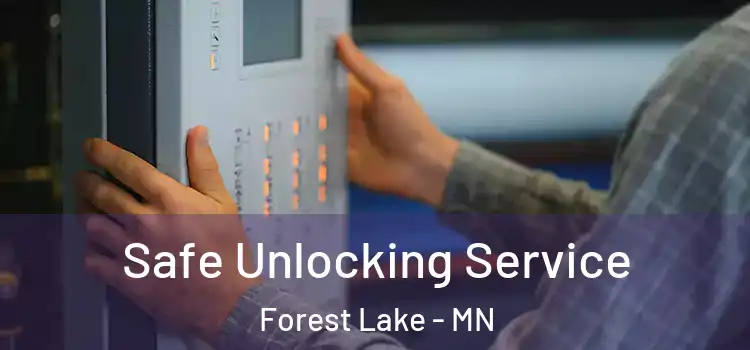 Safe Unlocking Service Forest Lake - MN
